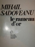 LE RAMEAU D&#039;OR-MIHAIL SADOVEANU,BUC.1993