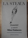 La Steaua: Romante pe Versuri de Mihai Eminescu - Editura Literatura Artistica, 1988, 264 pagini