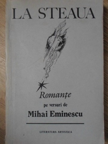 LA STEAUA ROMANTE PE VERSURI DE MIHAI EMINESCU-COLECTIV