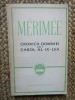 MERIMEE - CRONICA DOMNIEI LUI CAROL AL IX-LEA