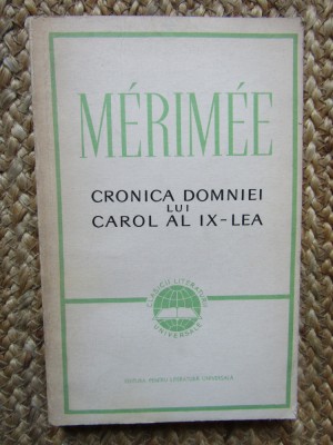 MERIMEE - CRONICA DOMNIEI LUI CAROL AL IX-LEA foto