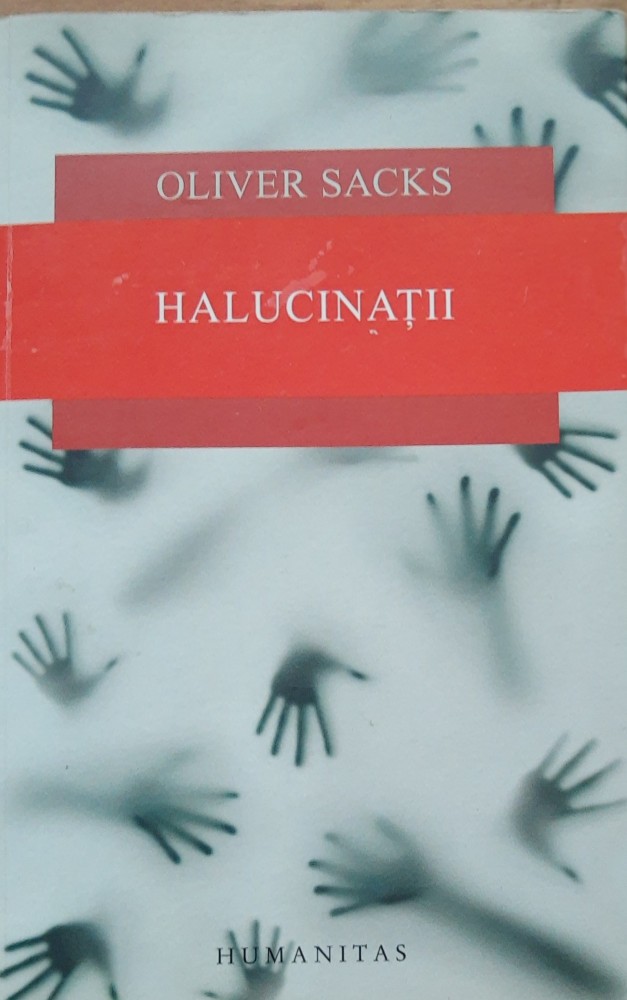 OLIVER SACKS~ Halucinatii | Okazii.ro