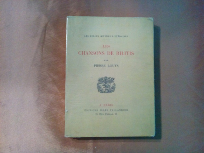 LES CHANSONS DE BILITIS - Pierre Louys - Editons Jules Tallandier, 1928, 306 p.