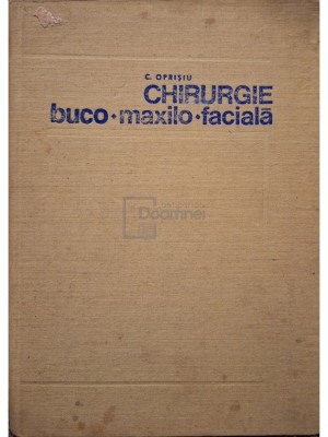 C. Oprisiu - Chirurgie buco-maxilo-faciala (Editia: 1973) foto