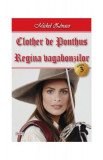 Regina vagabonzilor. Clother de Ponthus Vol.3 - Paperback brosat - Michel Z&eacute;vaco - Dexon