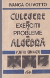 Ivanca Olivotto - Culegere de exercitii si probleme de algebra. Pentru gimnaziu