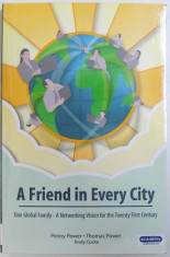 A FRIEND IN EVERY CITY - ONE GLOBAL FAMILY - A NETWORKING VISION FOR THE TWENTY FIRST CENTURY by PENNY POWER...ANDY COOTE , 2006 foto