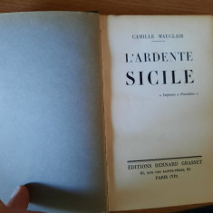 L`ARDENTE SICILE. INFERNO E PARADISO par CAMILLE MAUCLAIR - 1930 (Lb. franceza)