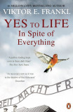 Yes To Life In Spite of Everything | Viktor E. Frankl, Rock, Ebury Publishing
