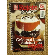 RETETE DE COLECTIE CELE MAI BUNE DULCIURI CU CAFEA