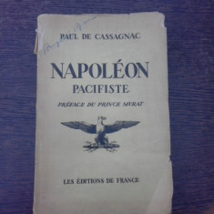 Napoleon Pacifiste - Paul de Cassagnac (carte in limba franceza)