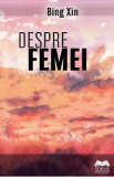 Despre femei - Bing Xin