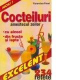 Cocteiluri - amestecul zeilor - (234 de retete) - Florentina Pavel