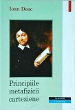 Ioan Deac - Principiile metafizicii carteziene
