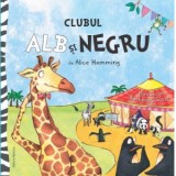 Clubul Alb si Negru - Alice Hemming