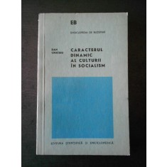 DAN CRUCERU - CARACTERUL DINAMIC AL CULTURII IN SOCIALISM