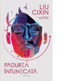 Padurea intunecata. (Seria Amintiri din trecutul Terrei, partea a II-a) - Liu Cixin, Nina Iordache