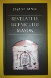 Stefan Masu - Revelatiile ucenicului mason, RAO 2009, Carte masonerie, Cartonata, Stare Buna