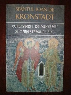 Cunoasterea de Dumnezeu si cunoasterea de sine- Sfantul Ioan de Kronstadt foto