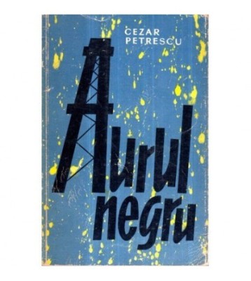 Cezar Petrescu - Aurul negru - 122224 foto
