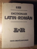 DICTIONAR LATIN-ROMAN (FORMAT MARE, CONTINE CCA 47.000 DE CUVINTE)-G. GUTU