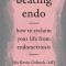 Beating Endo: How to Reclaim Your Life from Endometriosis