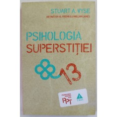 PSIHOLOGIA SUPERSTITIEI de STUART A. VYSE , 2012