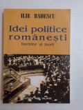 IDEI POLITICE ROMANESTI , DOCTRINE SI TEORII de ILIE BADESCU , 2004 , * PREZINTA URME DE UZURA SI SUBLINIERI