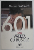 601 SAU VALIZA CU BUSOLE de DOINA POSTOLACHI , 2011