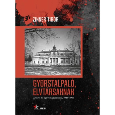 Gyorstalpal&amp;oacute;, elvt&amp;aacute;rsaknak - A b&amp;iacute;r&amp;oacute;i &amp;eacute;s &amp;uuml;gy&amp;eacute;szi akad&amp;eacute;mia, 1949-1954 - Zinner Tibor foto