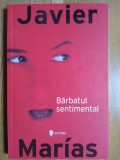 Barbatul sentimental - Javier Marias, Ed. Univers, 2009, stare impecabila. Roman