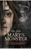 Mary&#039;s Monster: Love, Madness, and How Mary Shelley Created Frankenstein - Lita Judge