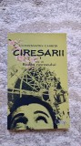 CIRESARII - ROATA NOROCULUI de CONSTANTIN CHIRITA