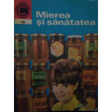 Nic. N. Mihailescu - Mierea si sanatatea (editia 1977)
