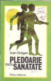 Cumpara ieftin Pledoarie pentru sanatate Ioan Dragan | Carte Medicina Editura Albatros 1983 Brosata Stiinte