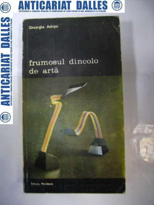 FRUMOSUL DINCOLO DE ARTA - Gheorghe ACHITEI (autograf si dedicatie)