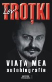 Viata mea. Autobiografie - Lev Trotki - Editura Meteor Press