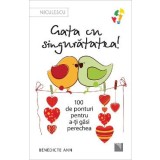 Gata cu singuratatea - Benedicte Ann