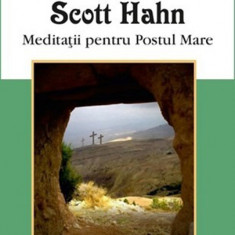 Meditatii pentru Postul Mare | Scott Hahn