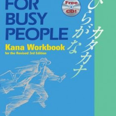 Japanese for Busy People Kana Workbook: Revised 3rd Edition Incl. 1 CD