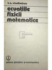 U. S. Vladimirov - Ecuatiile fizicii matematice (Editia: 1980) foto