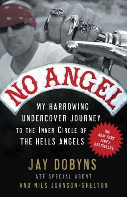 No Angel: My Harrowing Undercover Journey to the Inner Circle of the Hells Angels foto
