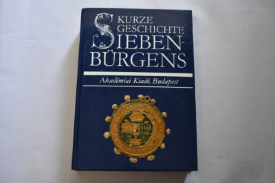Kurze geschichte Siebenburgens (1990, in limba germana) istorie Transilvania foto