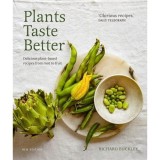 Cumpara ieftin Plants Taste Better Delicious Plant-based Recipes from Root to Fruit