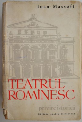 Teatrul Romanesc Privire istorica, vol. I &amp;ndash; Ioan Massoff foto