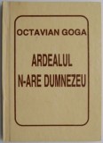 Ardealul n-are Dumnezeu &ndash; Octavian Goga