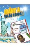 Irany a vilag csodai. Sa exploram minunile lumii