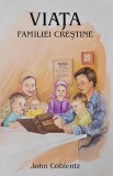 Viata familiei crestine - John Coblentz