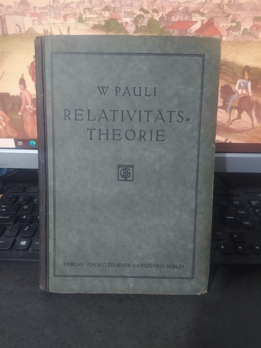W. Pauli, Relativitatstheorie, Teoria relativității, Teubner, Berlin 1921, 006