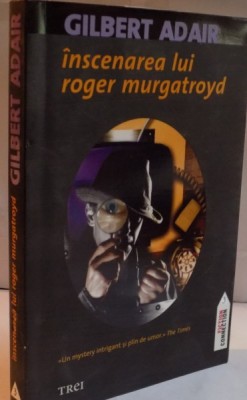 INSCENAREA LUI ROGER MURGATROYD de GILBERT ADAIR , 2010 foto